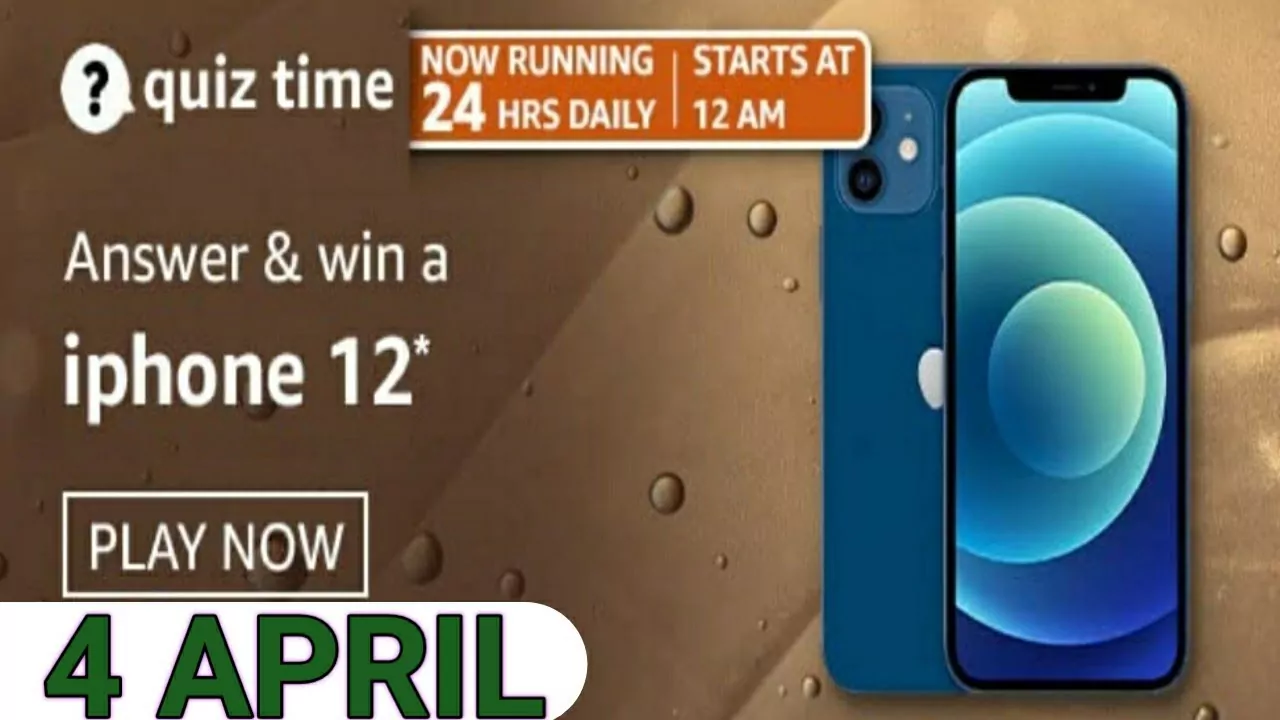Amazon Quiz 4 April, 2021 Answers Win Apple Iphone 12