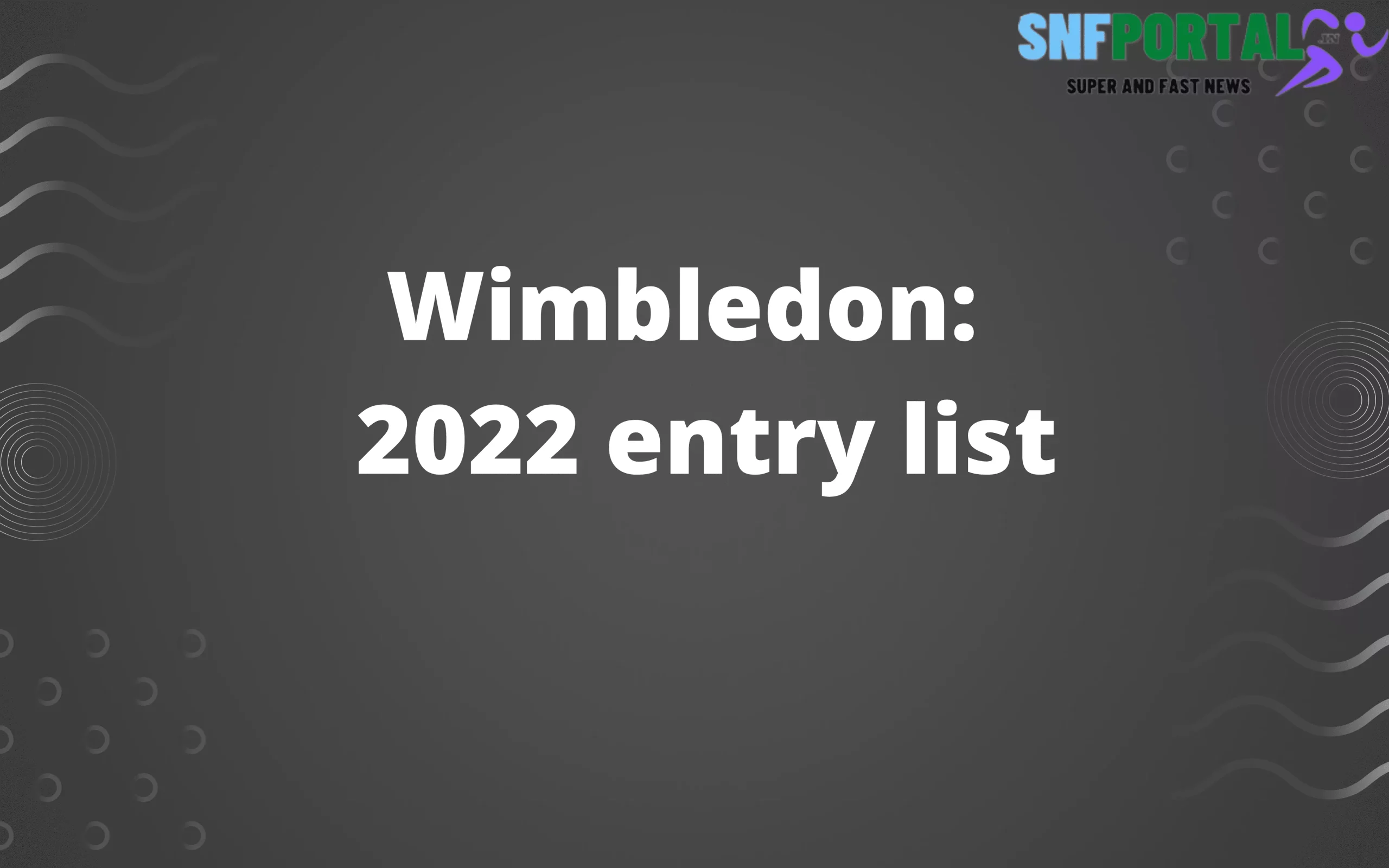 Wimbledon 2022 entry list