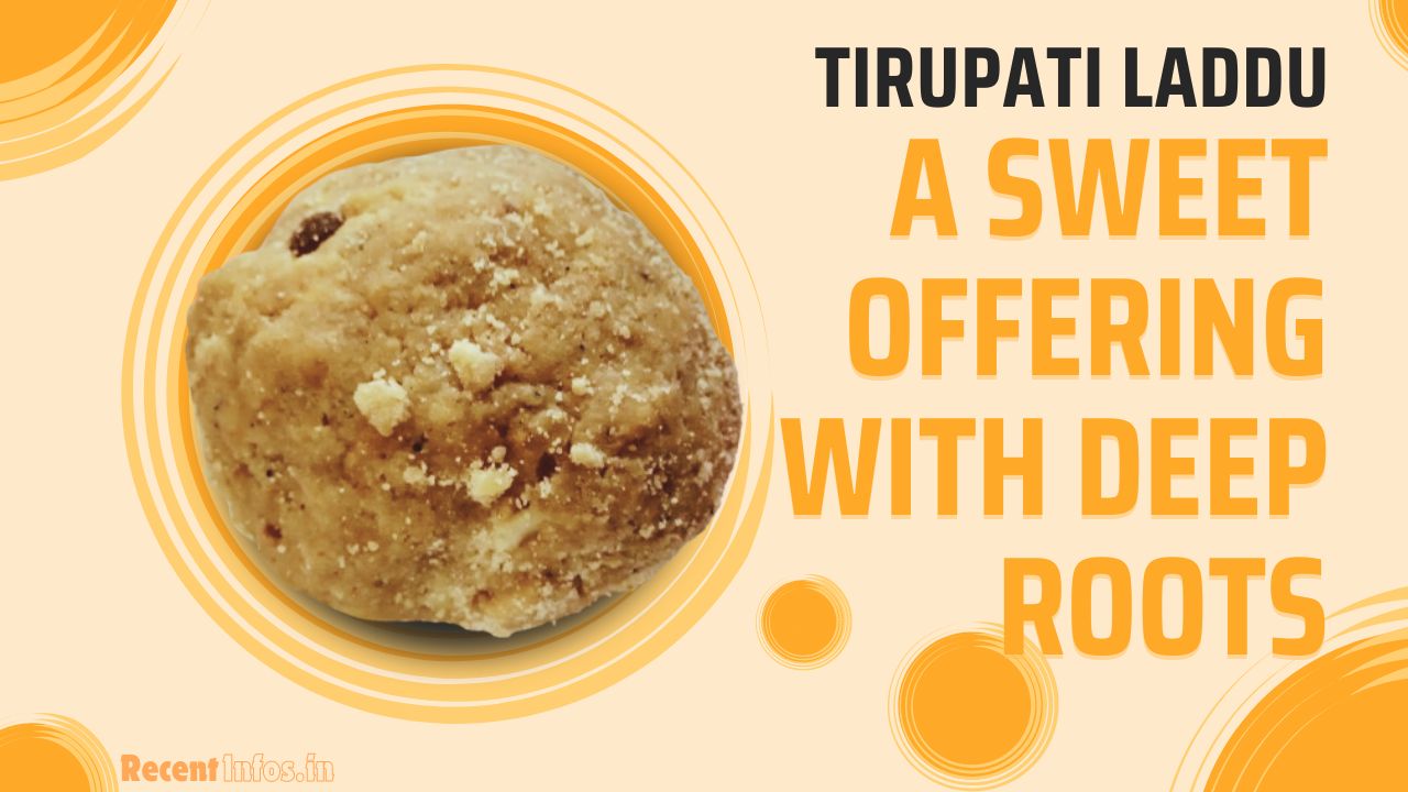 The Tirupati Laddu: A Sweet Offering with Deep Roots