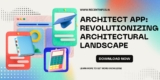 Architect App: Revolutionizing the Architectural Landscape
