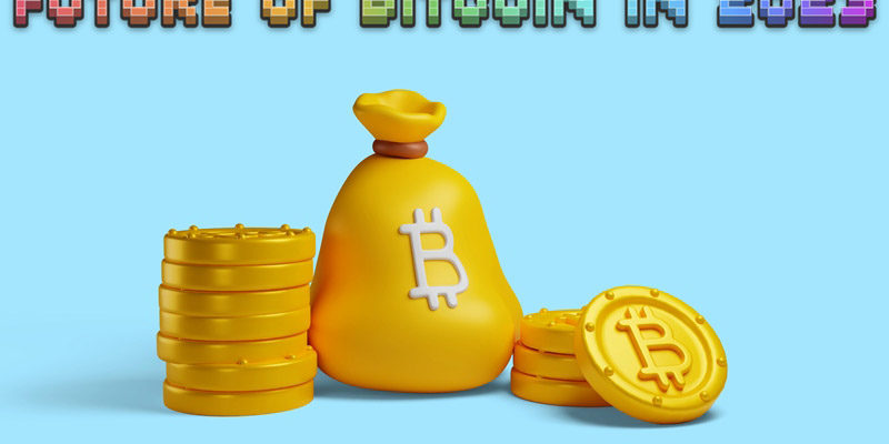 Future of Bitcoin in 2023
